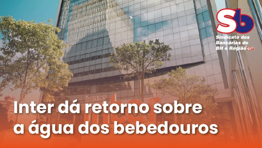 Após atuação do Sindicato, Banco Inter toma medidas em relação à água dos bebedouros