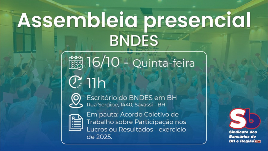 Trabalhadores do BNDES realizam Assembleia presencial sobre acordo de PLR em 16 de outubro