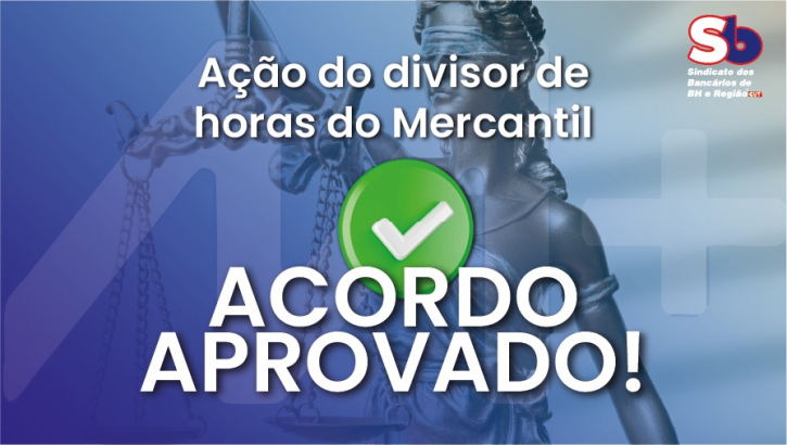 Imagem conteúdo - Bancários do Mercantil aprovam, por unanimidade, acordo sobre ação do divisor de horas