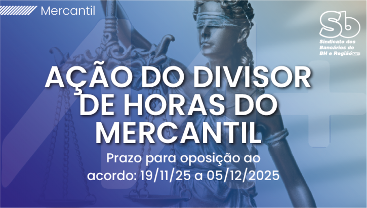 Imagem conteúdo - Bancários do Mercantil que integram a ação do divisor de horas podem se opor ao acordo até 5 de dezembro