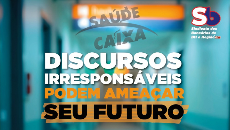 Discursos irresponsáveis e omissão colocam em risco o Saúde Caixa em BH e região