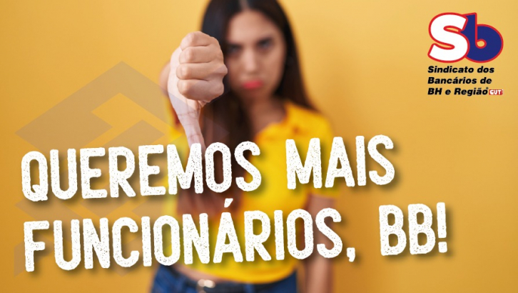 Imagem conteúdo - Falta de funcionários prejudica atendimento e condições de trabalho no Banco do Brasil