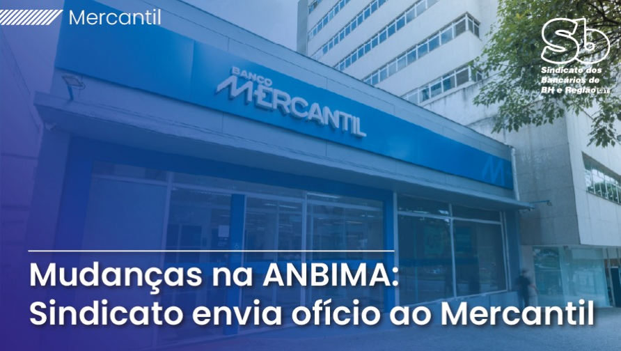 Sindicato reivindica custeio de certificações ANBIMA para funcionários do Mercantil