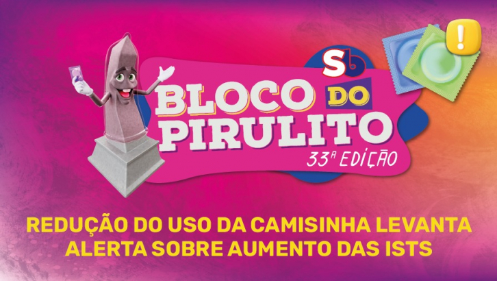Imagem conteúdo - Bloco do Pirulito reforça importância do uso da camisinha e da prevenção combinada