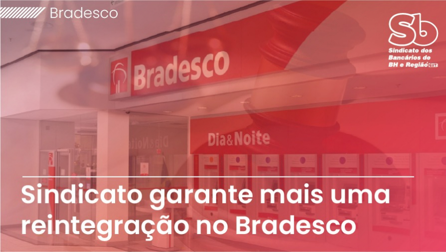 Mais uma vitória! Bradesco demite arbitrariamente, mas Sindicato garante reintegrações