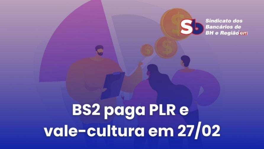 BS2 paga segunda parcela da PLR e vale-cultura nesta sexta-feira, 27
