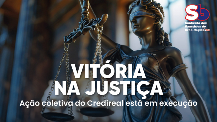 Imagem conteúdo - Vitória! Ação sobre diferenças salariais do Credireal está em execução e não exige ajuizamento individual