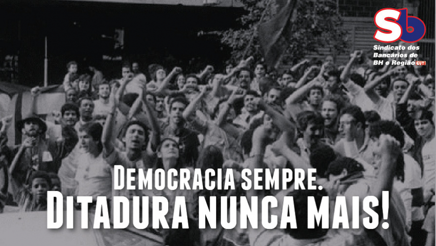 Ditadura nunca mais: Sindicato reforça luta histórica após 62 anos do golpe