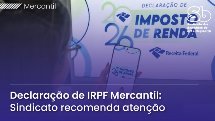 Imagem conteúdo - Sindicato cobra Mercantil sobre divergências no Informe de Rendimentos e orienta cautela