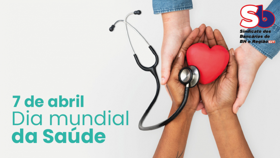 Dia Mundial da Saúde: trabalho não pode ser causa de adoecimento