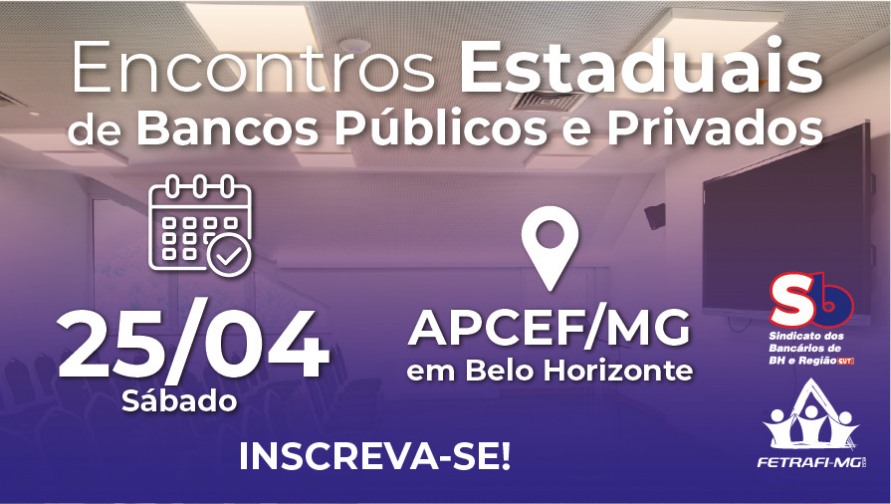 Encontros Estaduais de Bancos Públicos e Privados ocorrem em 25 de abril. Inscreva-se!