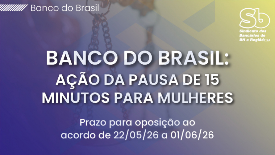 Bancárias do BB que integram ação da pausa de 15 minutos podem se opor ao acordo até 1º de junho